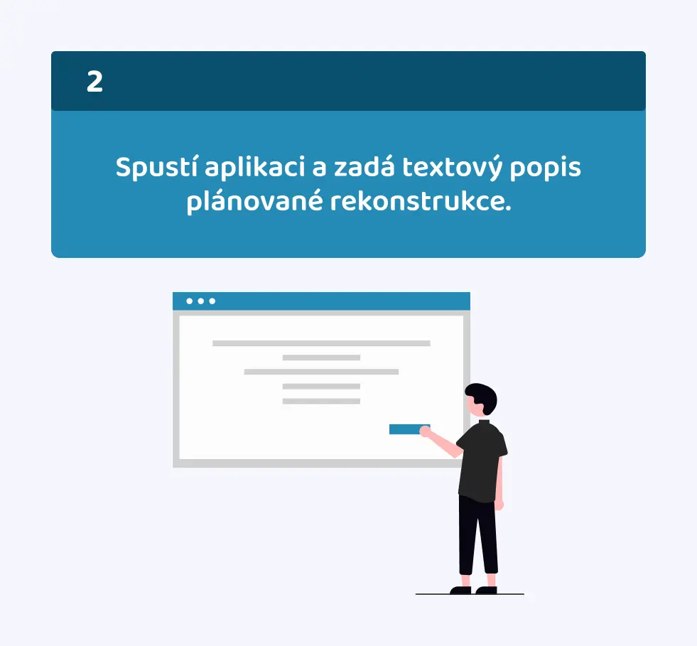 Spustí aplikaci a zadá textový popis plánované rekonstrukce